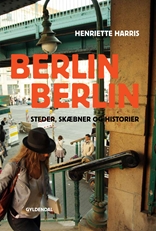 Berlin, Berlin - Steder, skæbner og historier
