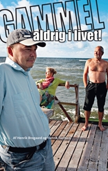 Gammel - aldrig i livet
