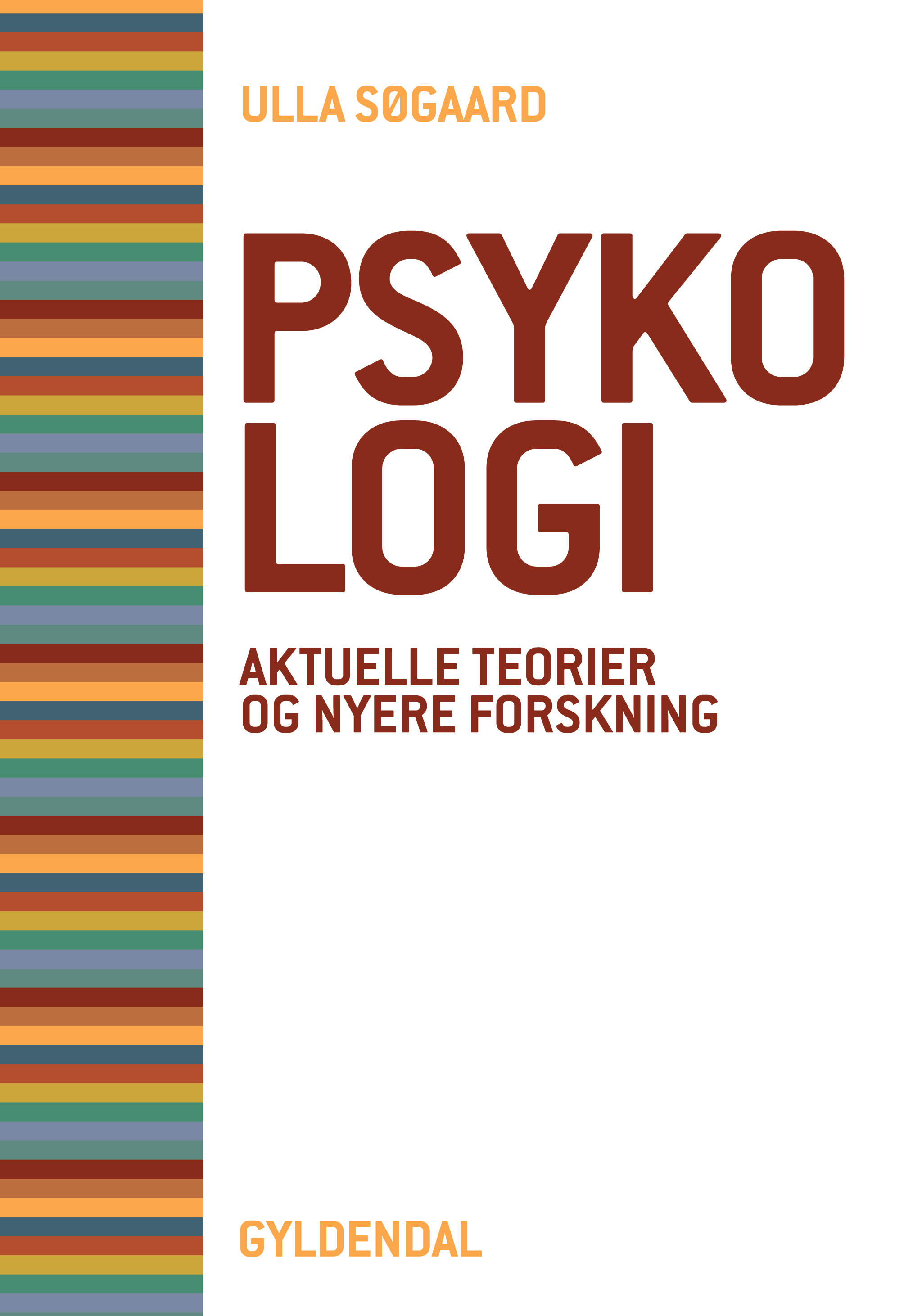 Psykologi - - Aktuelle Teorier Og Nyere Forskning Af Ulla Søgaard