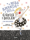 Miss Amanda Hill. Cirkus i skolen