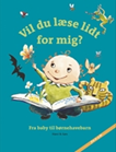 Vil du læse lidt for mig? Fra baby til børnehavebarn