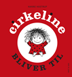Cirkeline bliver til. Mini