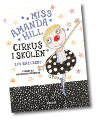 Miss Amanda Hill. Cirkus i skolen
