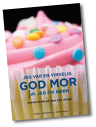 Jeg var en virkelig god mor før jeg fik børn