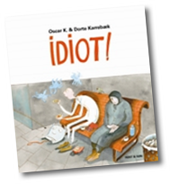 Idiot!