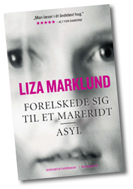 Forelskede sig til et mareridt og Asyl