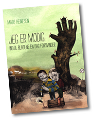 Jeg er modig indtil bladene en dag forsvinder