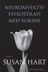 Neuroaffektiv psykoterapi med voksne - Susan Hart