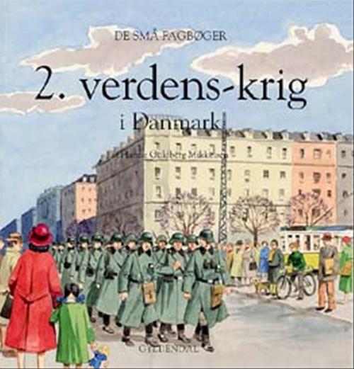 2. verdenskrig i Danmark af Hanne Guldberg Mikkelsen