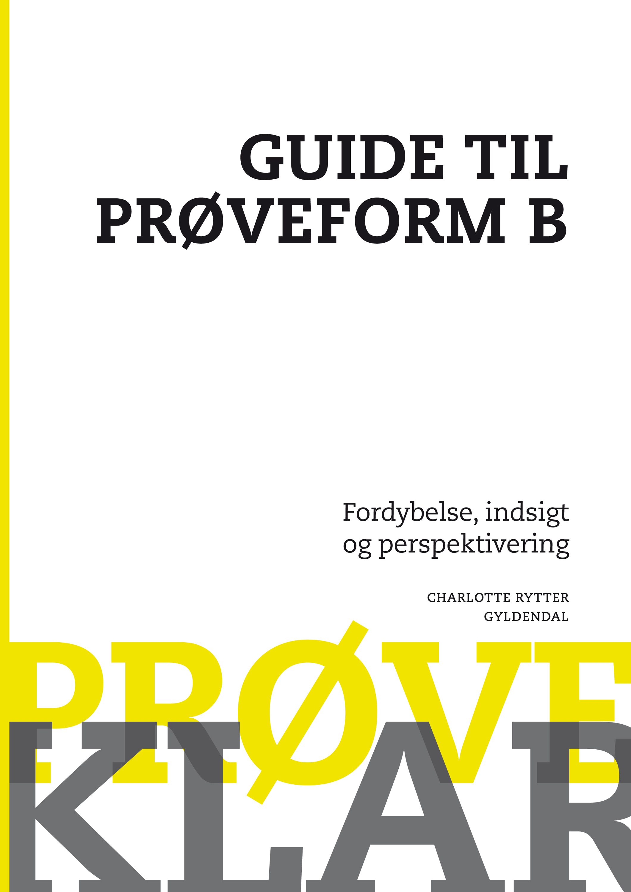 Prøveklar. Guide Til Prøveform B Af Charlotte Rytter