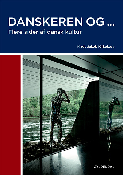 Danskeren og  - Flere sider af dansk kultur af Mads Jakob Kirkebæk