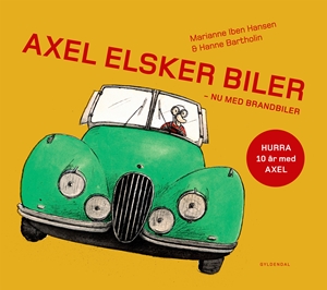 Axel Elsker Biler Af Hanne Bartholin, Marianne Iben Hansen ...