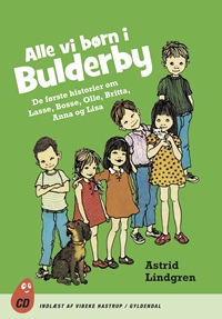 Alle vi børn i Bulderby - De første historier om Lasse, Bosse, Olle, Kerstin, Britta, Anna og Lisa