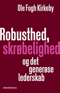 Robusthed, skrøbelighed og det generøse lederskab