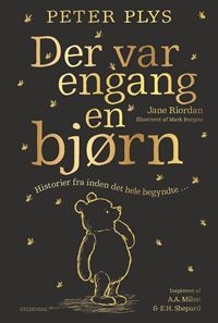Peter Plys. Der var engang en bjørn - Historier fra inden det hele begyndte