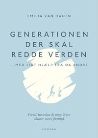 Generationen, der skal redde verden - med lidt hjælp fra os andre