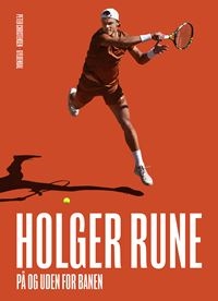 Holger Rune - på og uden for banen