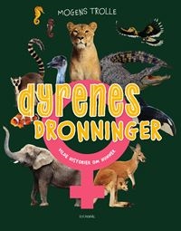 Dyrenes dronninger - vilde historier om hunner