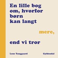 En lille bog om, hvorfor børn kan langt mere, end vi tror