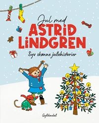 Jul med Astrid Lindgren. Syv skønne julehistorier