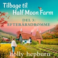 Tilbage til Half Moon Farm 3: Efterårsdrømme