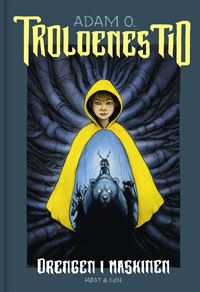 Troldenes tid. Drengen i maskinen