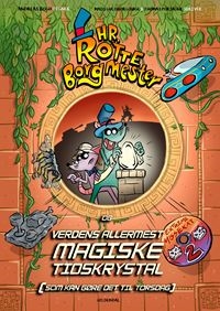 Hr. Rotteborgmester og verdens allermest magiske tidskrystal (som kan gøre det til torsdag)