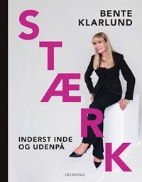 STÆRK - inderst inde og udenpå