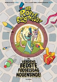 Hr. Rotteborgmester og verdens bedste fødselsdag nogensinde