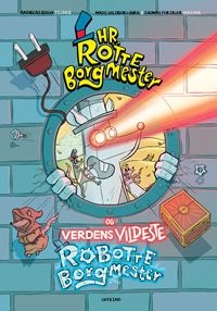 Hr. Rotteborgmester og verdens vildeste robotteborgmester