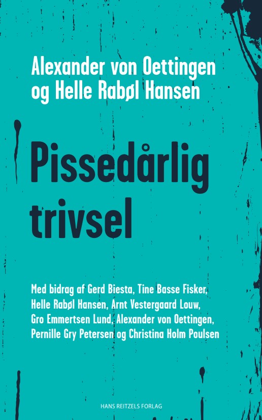 Pissedårlig trivsel (i-bog) af Alexander von Oettingen m.fl.
