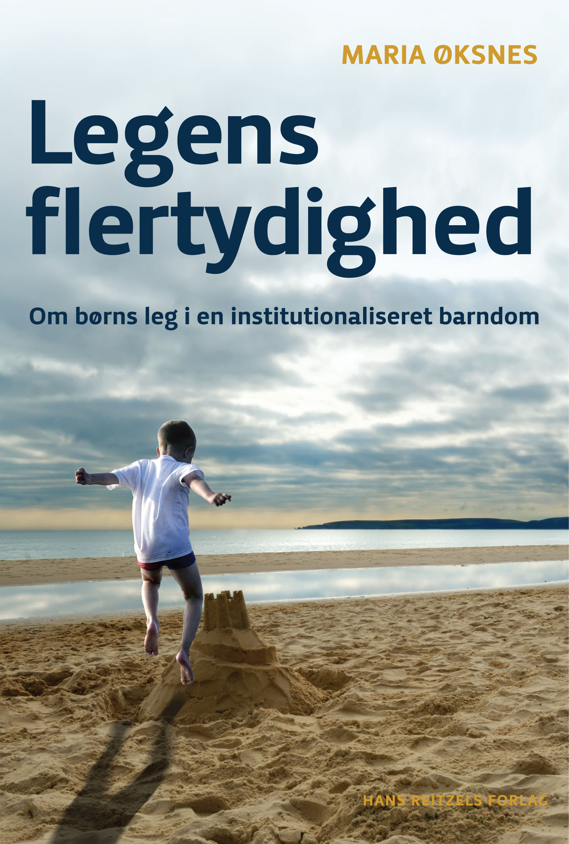 Legens flertydighed - Børns leg i en institutionaliseret barndom af ...