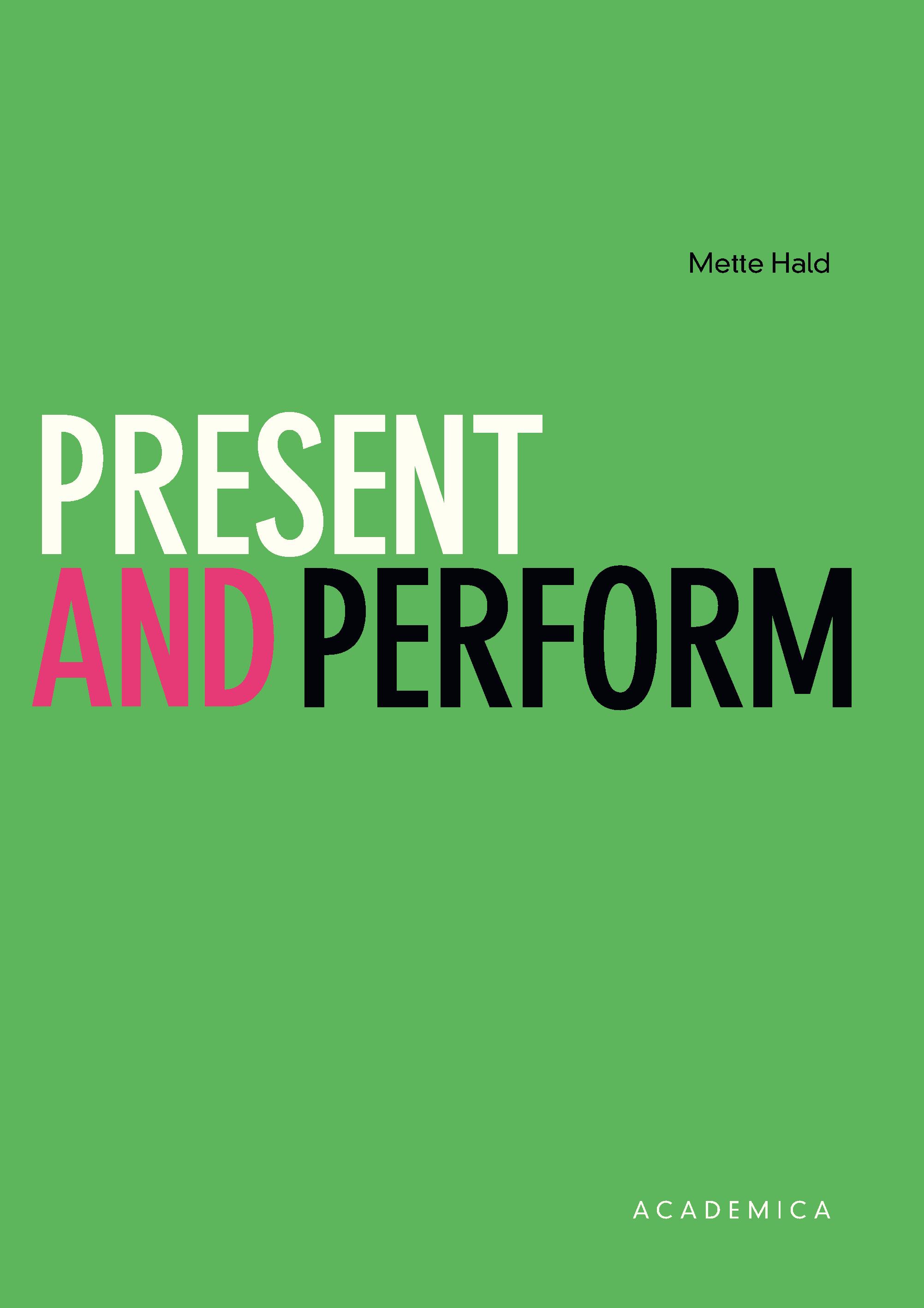 Present and perform