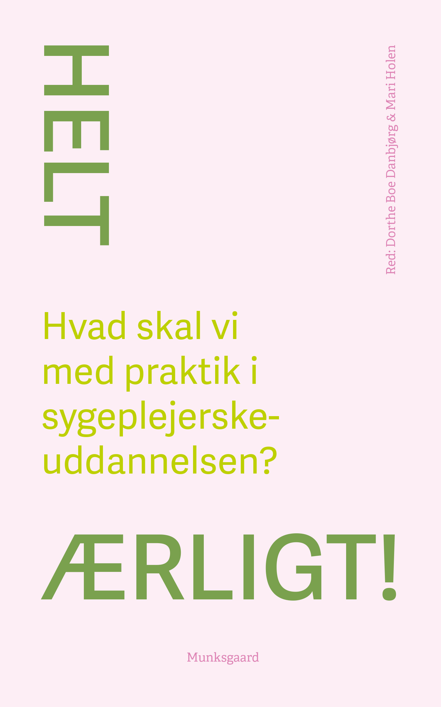 Helt ærligt! Hvad skal vi med praktik i sygeplejerskeuddannelsen?