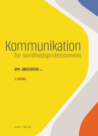 Kommunikation for sundhedsprofessionelle, 5. udgave