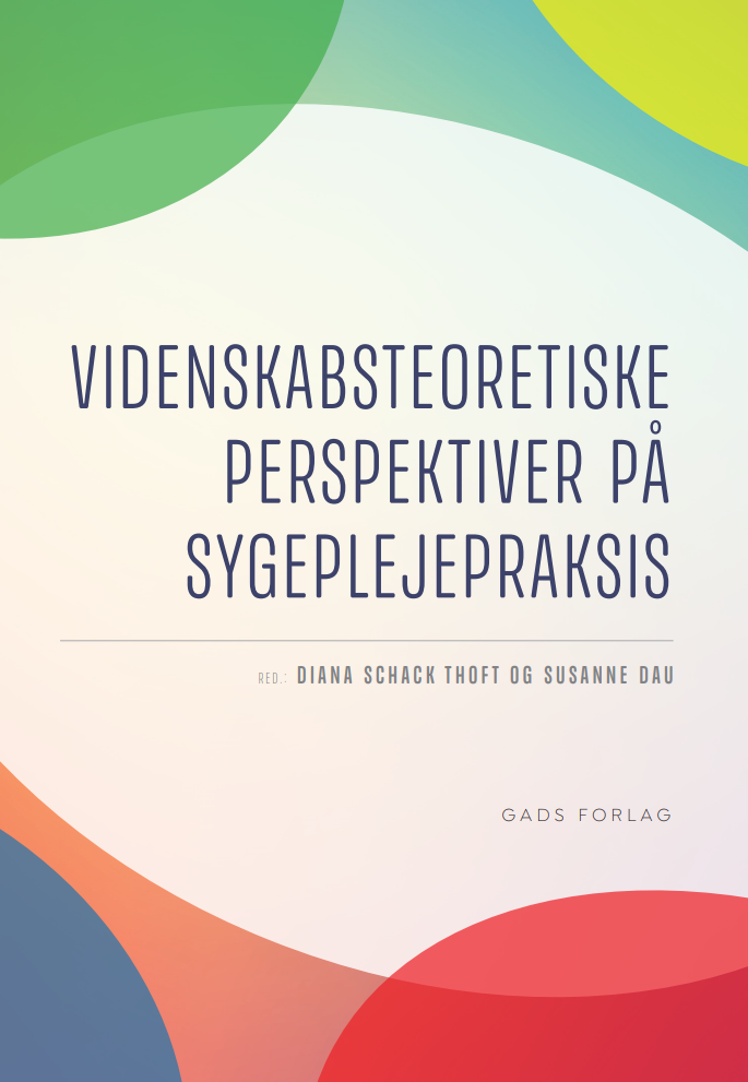 Videnskabsteoretiske perspektiver på sygeplejepraksis