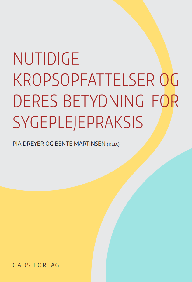 Nutidige kropsopfattelser og deres betydning for sygeplejepraksis