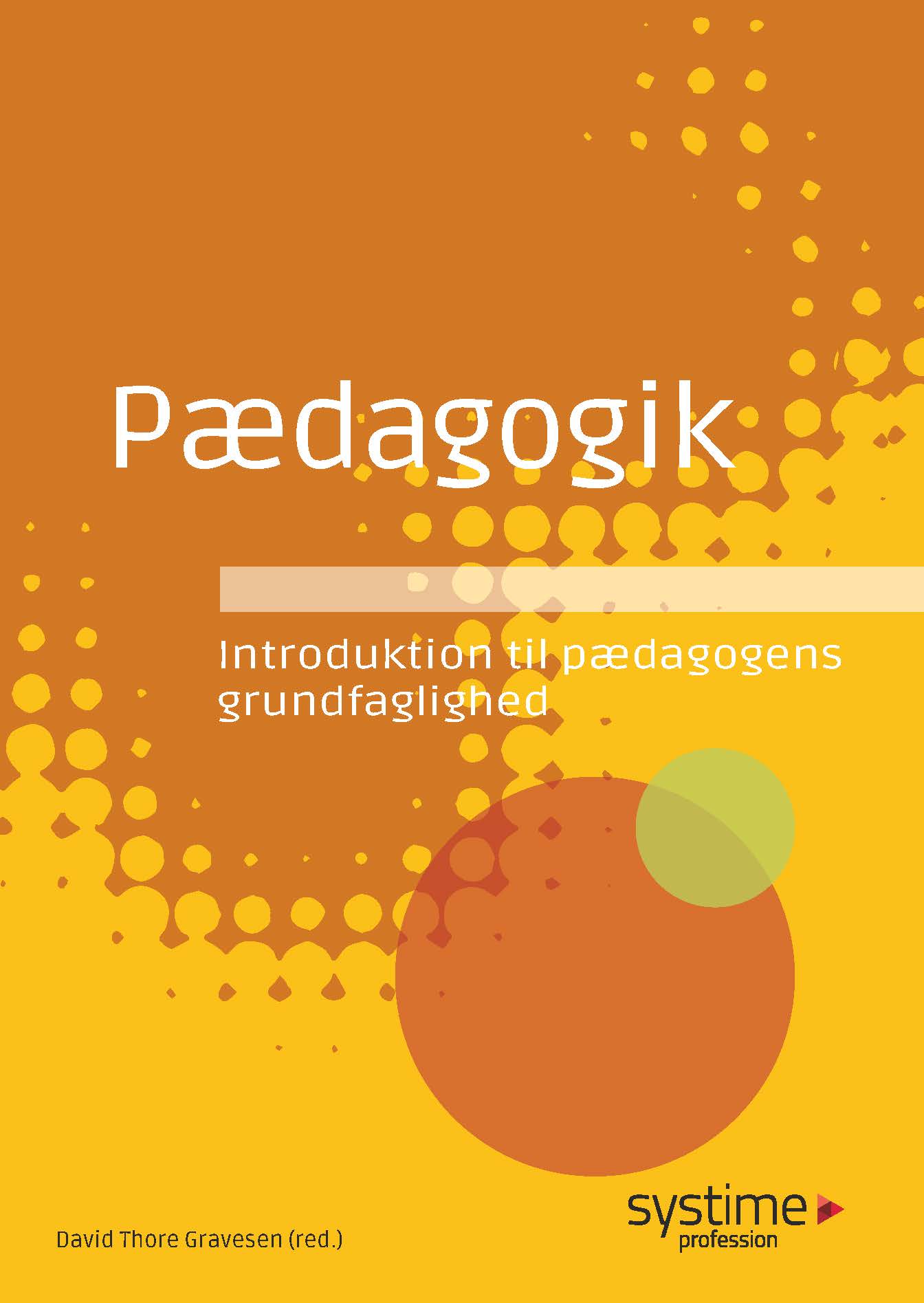 Pædagogik - Introduktion til pædagogens grundfaglighed, 1. udgave