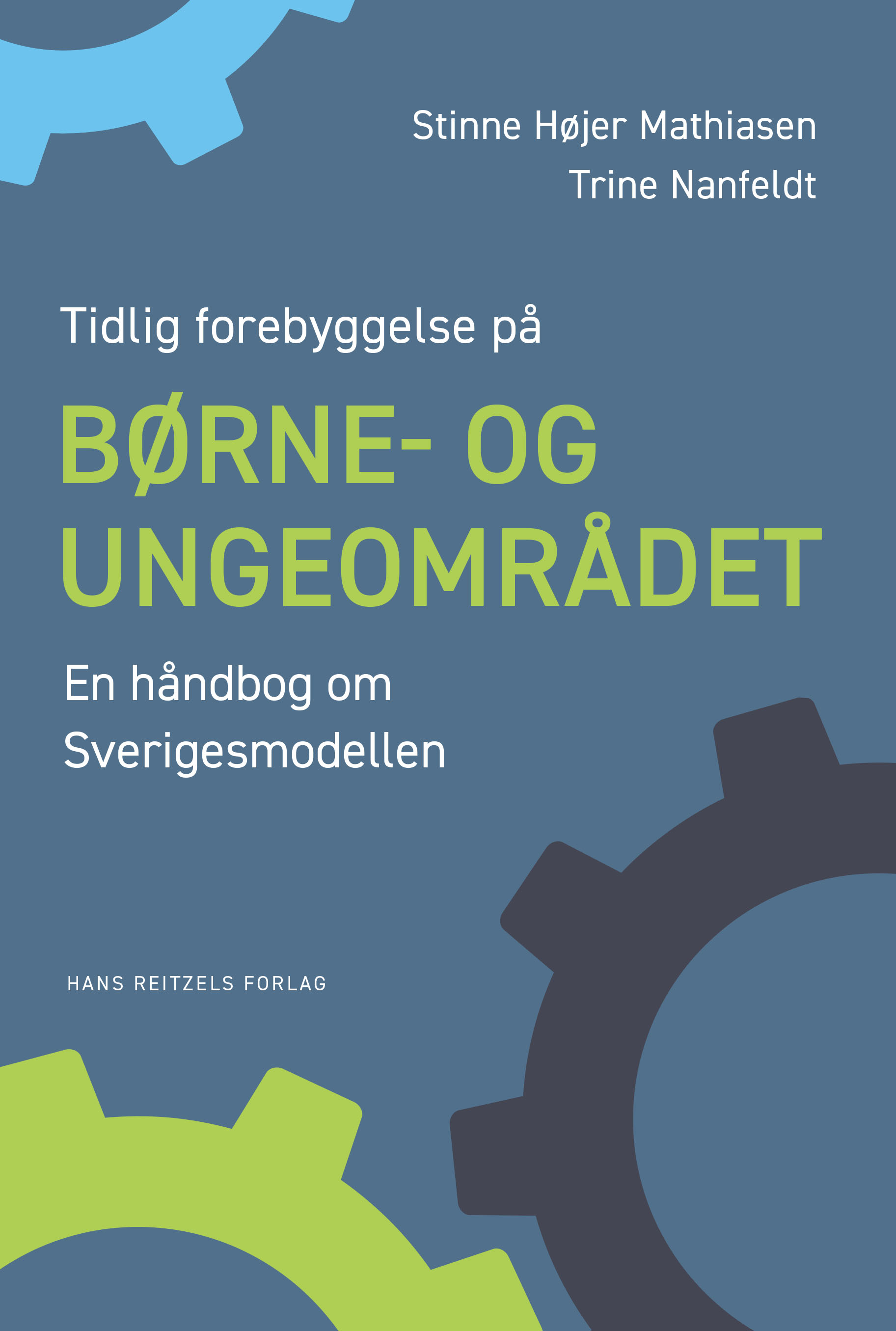 Tidlig forebyggelse på børne- og ungeområdet. En håndbog om Sverigesmodellen