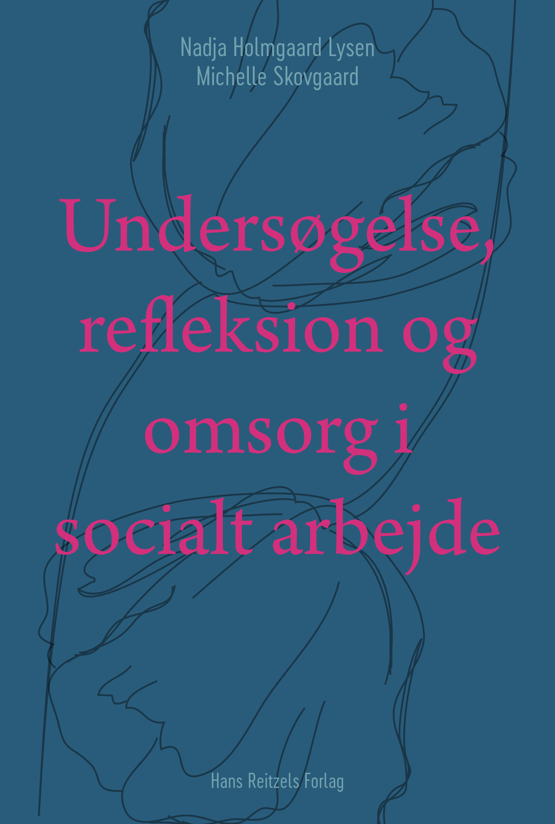 Undersøgelse, refleksion og omsorg i socialt arbejde