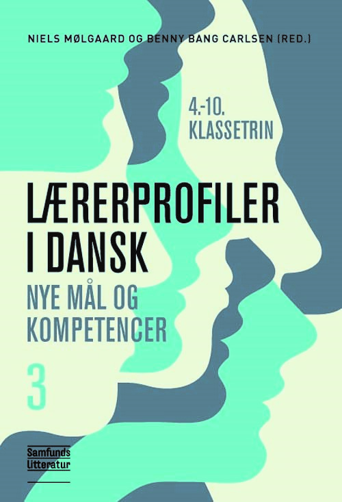 Lærerprofiler i dansk – nye mål og kompetencer 3 