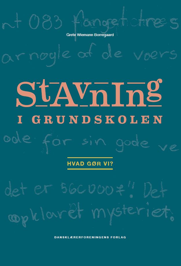 Stavning i grundskolen. Hvad gør vi?