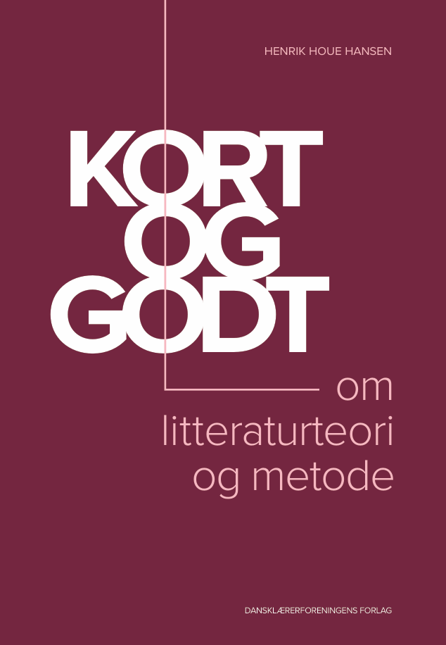 Kort og godt - om litteraturteori og metode